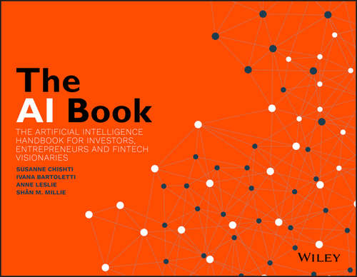 Book cover of The AI Book: The Artificial Intelligence Handbook for Investors, Entrepreneurs and FinTech Visionaries