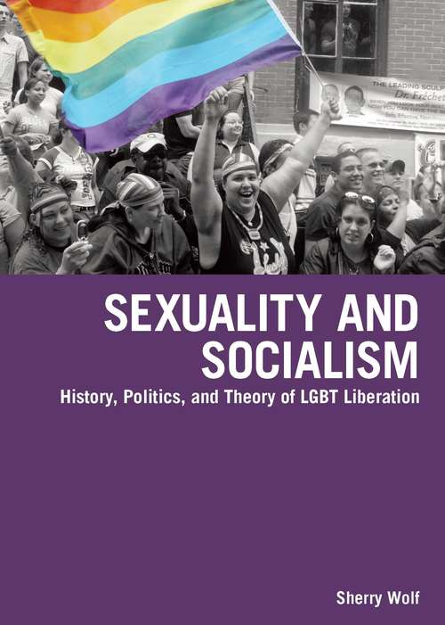 Book cover of Sexuality and Socialism: History, Politics, and Theory of LGBT Liberation