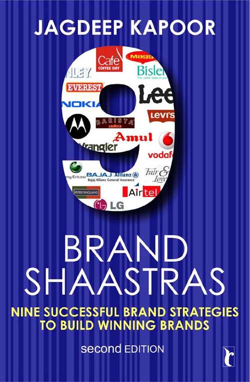 Book cover of 9 Brand Shaastras: Nine Successful Brand Strategies to Build Winning Brands (Second Edition) (Response Books)