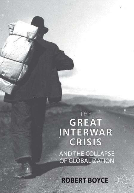 Book cover of The Great Interwar Crisis and the Collapse of Globalization