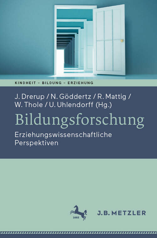 Book cover of Bildungsforschung: Erziehungswissenschaftliche Perspektiven (2024) (Kindheit – Bildung – Erziehung. Philosophische Perspektiven)