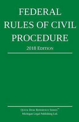 Book cover of Federal Rules of Civil Procedure (2018 Edition) (Quick Desk Reference Series™)