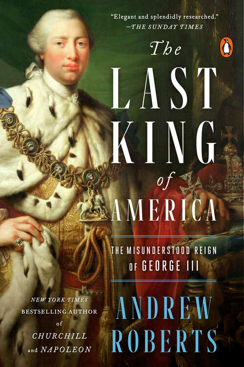 Book cover of The Last King of America: The Misunderstood Reign of George III