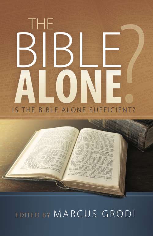 Book cover of The Bible Alone?: Is The Bible Alone Sufficient?