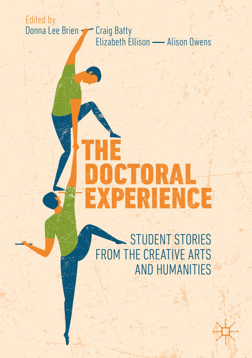 Book cover of The Doctoral Experience: Student Stories from the Creative Arts and Humanities (1st ed. 2019)