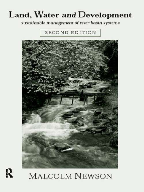 Book cover of Land, Water and Development: Sustainable Management of River Basin Systems (2)