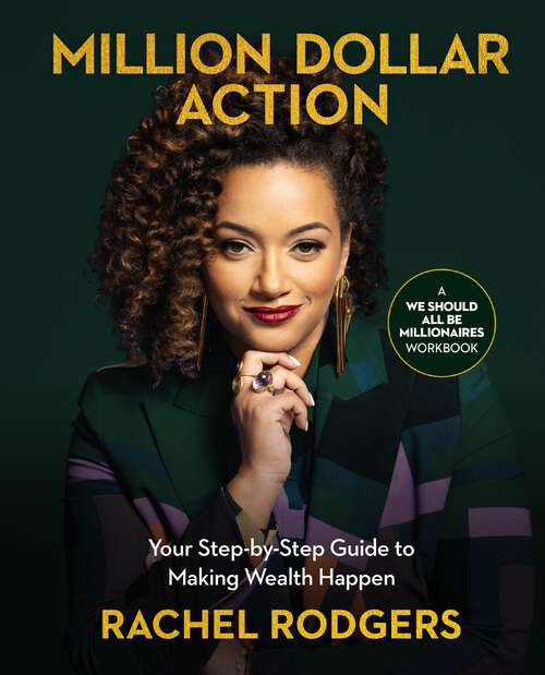 Book cover of Million Dollar Action: Your Step-by-Step Guide to Making Wealth Happen