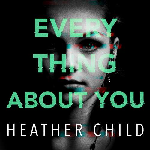 Book cover of Everything About You: Discover this year's most cutting-edge thriller