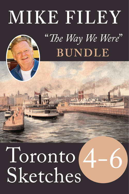 Book cover of Mike Filey's Toronto Sketches, Books 4-6