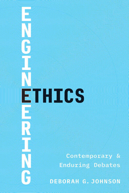 Book cover of Engineering Ethics: Contemporary and Enduring Debates