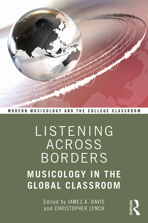 Book cover of Listening Across Borders: Musicology in the Global Classroom (Modern Musicology and the College Classroom)