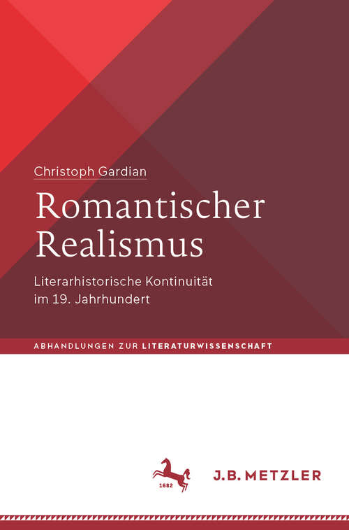 Book cover of Romantischer Realismus: Literarhistorische Kontinuität im 19. Jahrhundert (2024) (Abhandlungen zur Literaturwissenschaft)