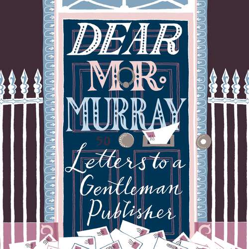 Book cover of Dear Mr Murray: Letters to a Gentleman Publisher