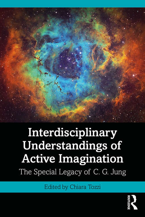 Book cover of Interdisciplinary Understandings of Active Imagination: The Special Legacy of C.G. Jung