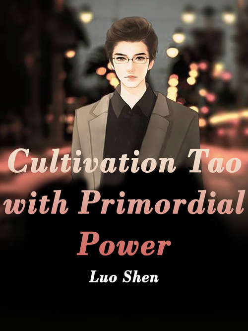 Book cover of Cultivation Tao with Primordial Power: Volume 3 (Volume 3 #3)
