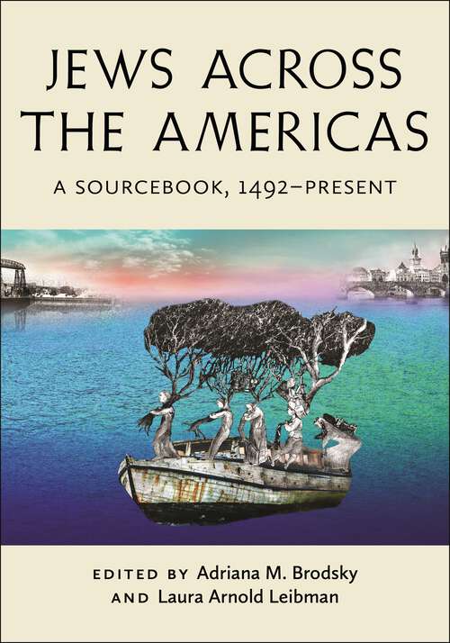 Book cover of Jews Across the Americas: A Sourcebook, 1492–Present (Goldstein-Goren Series in American Jewish History)