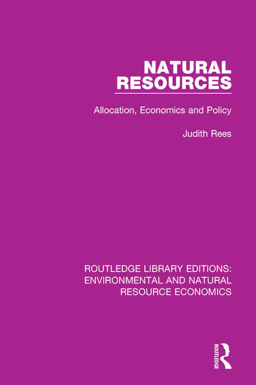 Book cover of Natural Resources: Allocation, Economics and Policy (Routledge Library Editions: Environmental and Natural Resource Economics)