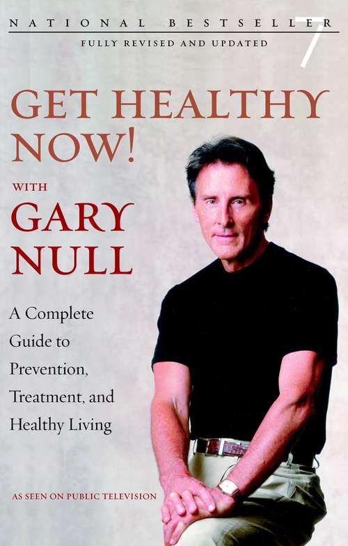Book cover of Get Healthy Now! with Gary Null: Prevention, Treatment and Healthy Living