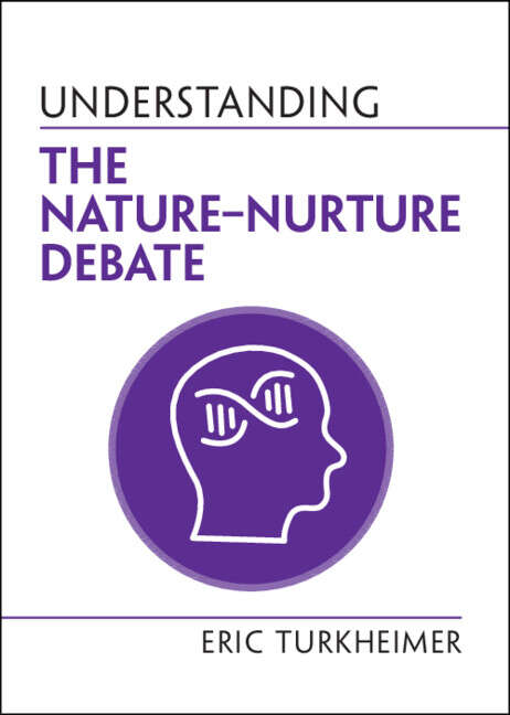 Book cover of Understanding the Nature‒Nurture Debate (Understanding Life)