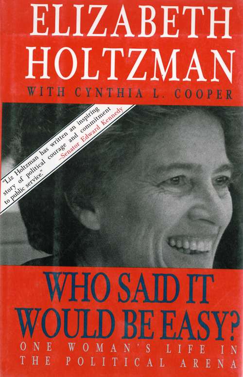 Book cover of Who Said It Would Be Easy?: One Woman's Life in the Political Arena (Ebook Original)