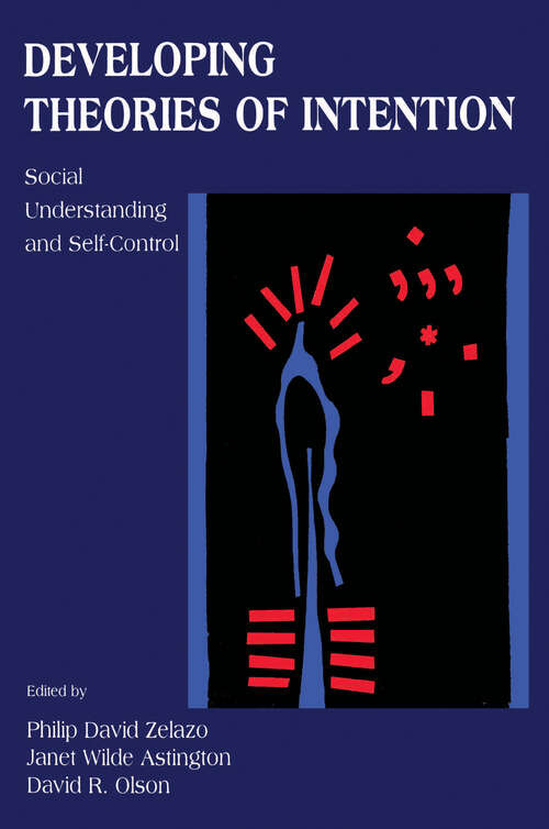 Book cover of Developing Theories of Intention: Social Understanding and Self-control