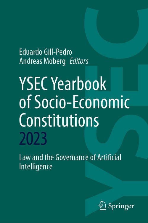 Book cover of YSEC Yearbook of Socio-Economic Constitutions 2023: Law and the Governance of Artificial Intelligence (2024) (YSEC Yearbook of Socio-Economic Constitutions #2023)