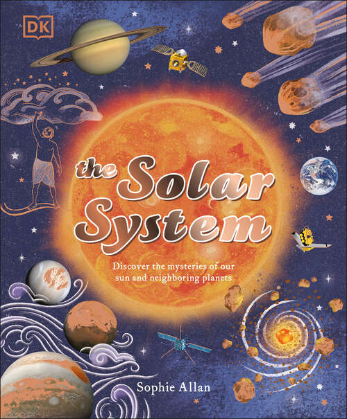 Book cover of The Solar System: Discover the mysteries of our sun and neighboring planets (Space Explorers)