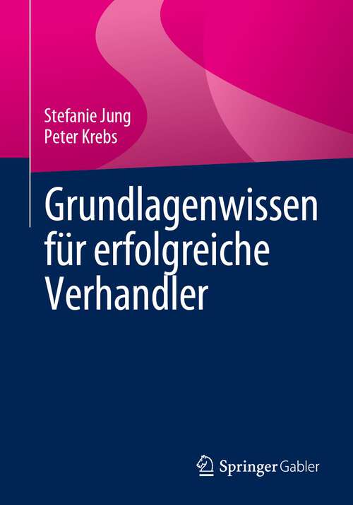 Book cover of Grundlagenwissen für erfolgreiche Verhandler (1. Aufl. 2023)