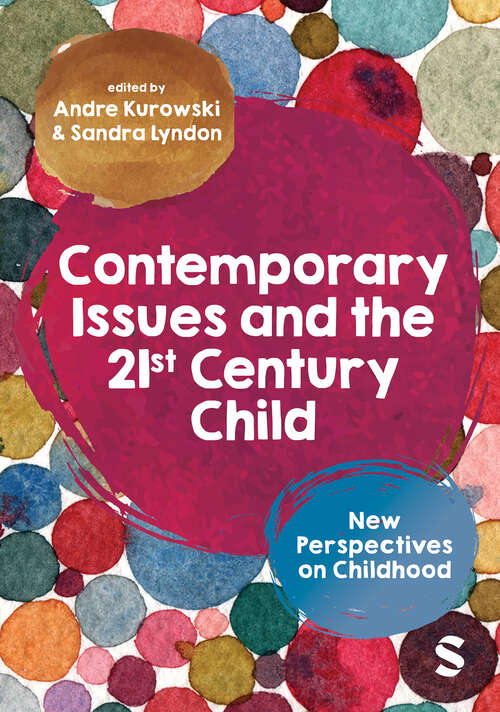 Book cover of Contemporary Issues and the 21st Century Child: New Perspectives on Childhood