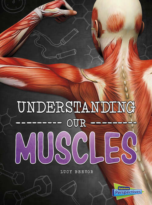 Book cover of Understanding Our Muscles (Brains, Body, Bones! Ser.)