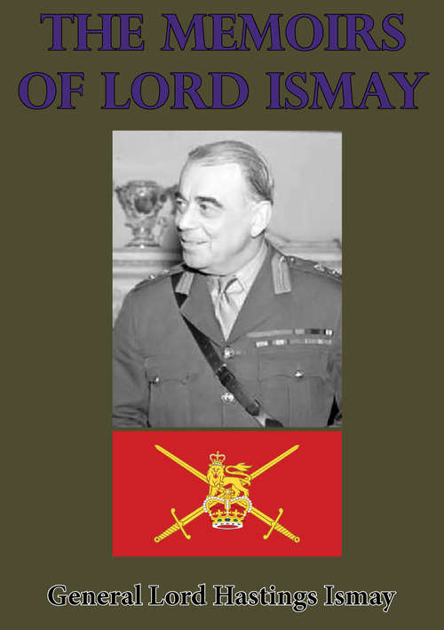 Book cover of The Memoirs Of Lord Ismay