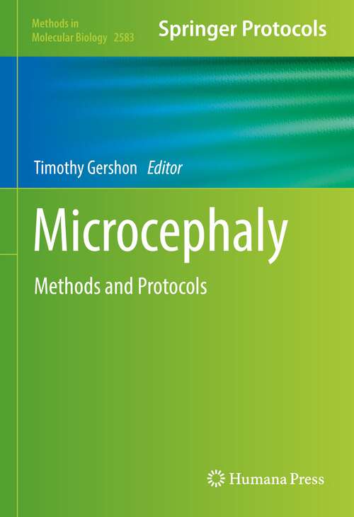 Book cover of Microcephaly: Methods and Protocols (1st ed. 2023) (Methods in Molecular Biology #2583)