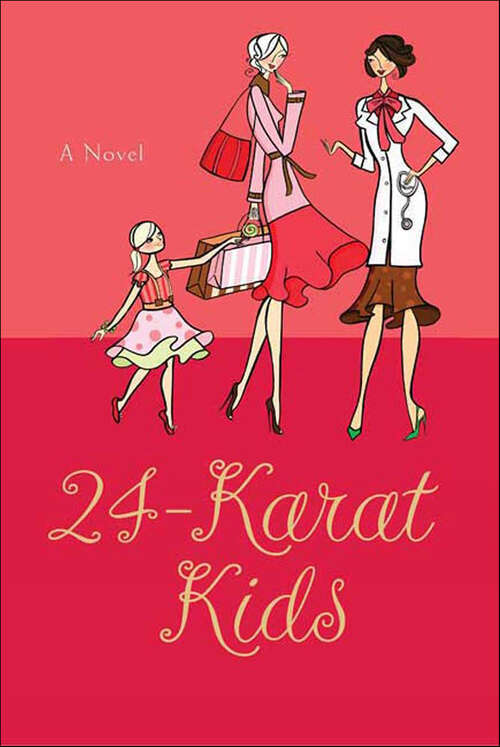 Book cover of 24-Karat Kids: A Novel