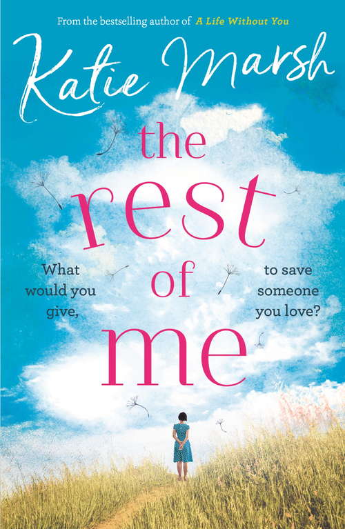 Book cover of The Rest of Me: the unmissable uplifting novel from the bestselling author of My Everything