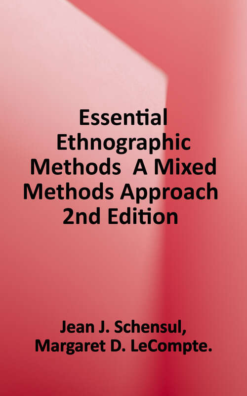 Book cover of Essential Ethnographic Methods: A Mixed Methods Approach (2) (Ethnographer's Toolkit, Second Edition Ser. #3)