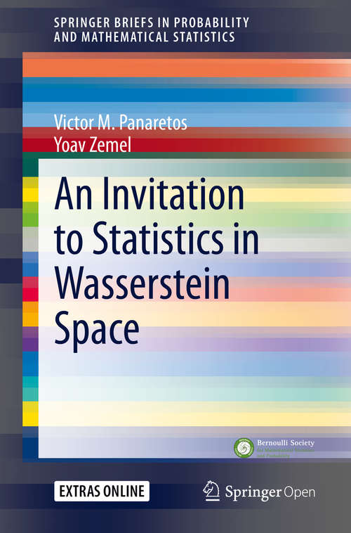 Book cover of An Invitation to Statistics in Wasserstein Space (1st ed. 2020) (SpringerBriefs in Probability and Mathematical Statistics)