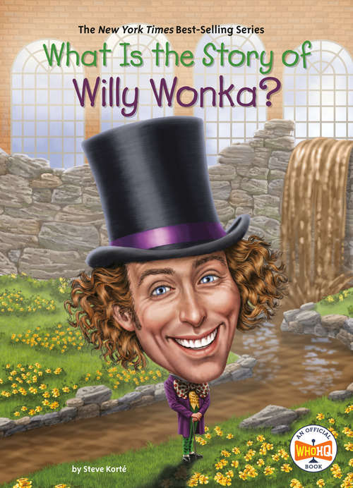 Book cover of What Is the Story of Willy Wonka? (What Is the Story Of?)