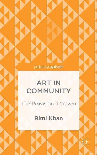 Book cover of Art in Community: The Provisional Citizen