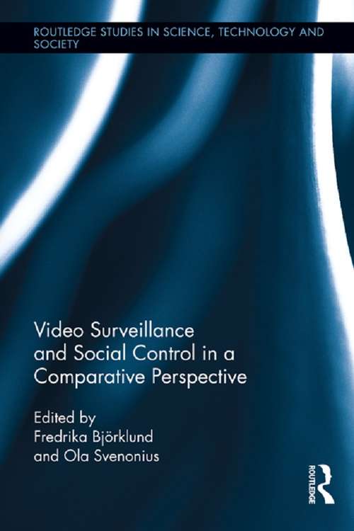 Book cover of Video Surveillance and Social Control in a Comparative Perspective (Routledge Studies in Science, Technology and Society #19)