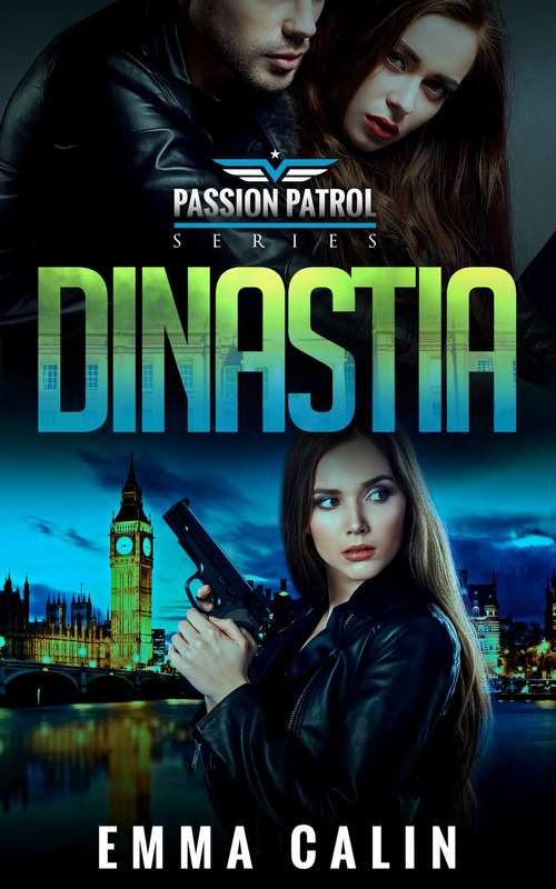 Book cover of Dinastía: Una novela romántica con mucha acción y ardiente suspenso, con una mujer policía como protagonista (Patrullas de la Pasión #3)