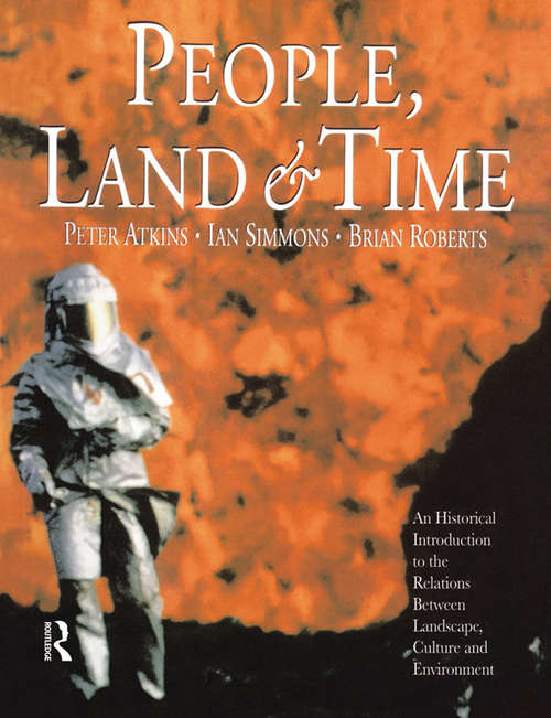 Book cover of People, Land and Time: An Historical Introduction to the Relations Between Landscape, Culture and Environment
