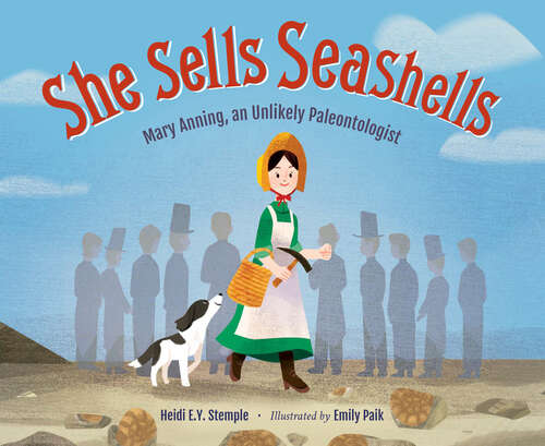 Book cover of She Sells Seashells: Mary Anning, an Unlikely Paleontologist