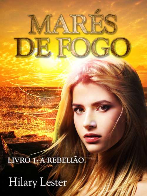 Book cover of Marés de Fogo: Livro 1: A Rebelião