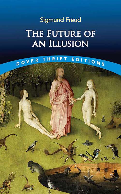 Book cover of The Future of an Illusion (Dover Thrift Editions: Psychology)