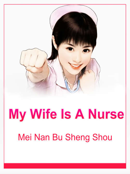 Book cover of My Wife Is A Nurse: Volume 1 (Volume 1 #1)