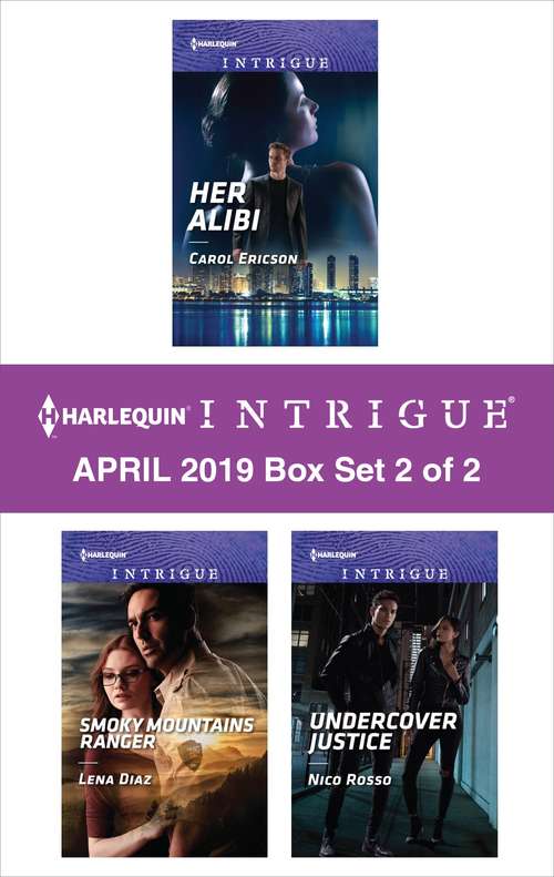 Book cover of Harlequin Intrigue April 2019 - Box Set 2 of 2: Her Alibi\Smoky Mountains Ranger\Undercover Justice (Original)