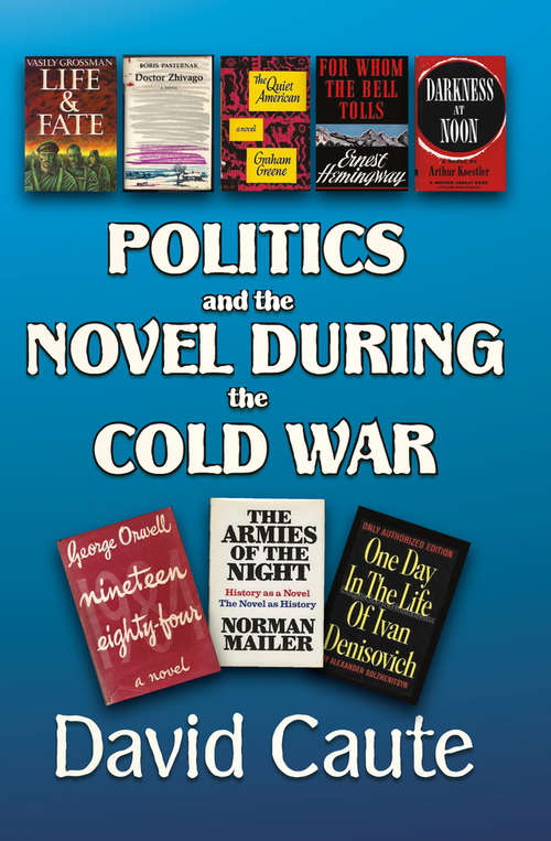 Book cover of Politics and the Novel During the Cold War