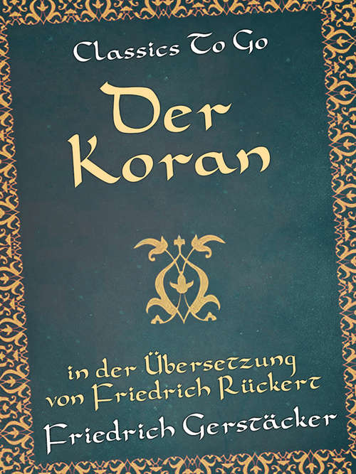 Book cover of Der Koran in der Übersetzung von Friedrich Rückert (Classics To Go)