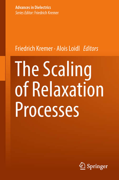 Book cover of The Scaling of Relaxation Processes (Advances in Dielectrics)