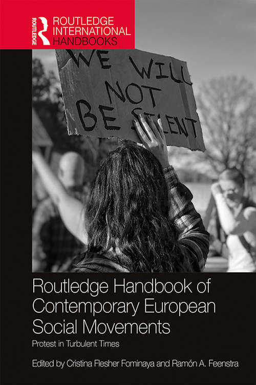 Book cover of Routledge Handbook of Contemporary European Social Movements: Protest in Turbulent Times (Routledge International Handbooks)